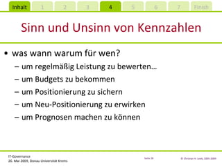 Sinn und Unsinn von Kennzahlen was wann warum für wen? um regelmäßig Leistung zu bewerten… um Budgets zu bekommen um Positionierung zu sichern um Neu-Positionierung zu erwirken um Prognosen machen zu können 