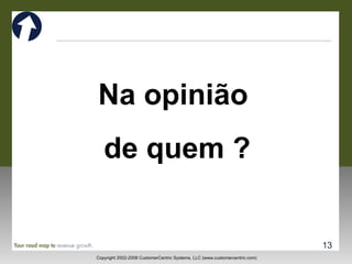 Na opinião de quem ? 