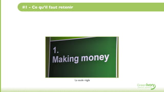 #1 - Ce qu’il faut retenir




                             La seule règle
 