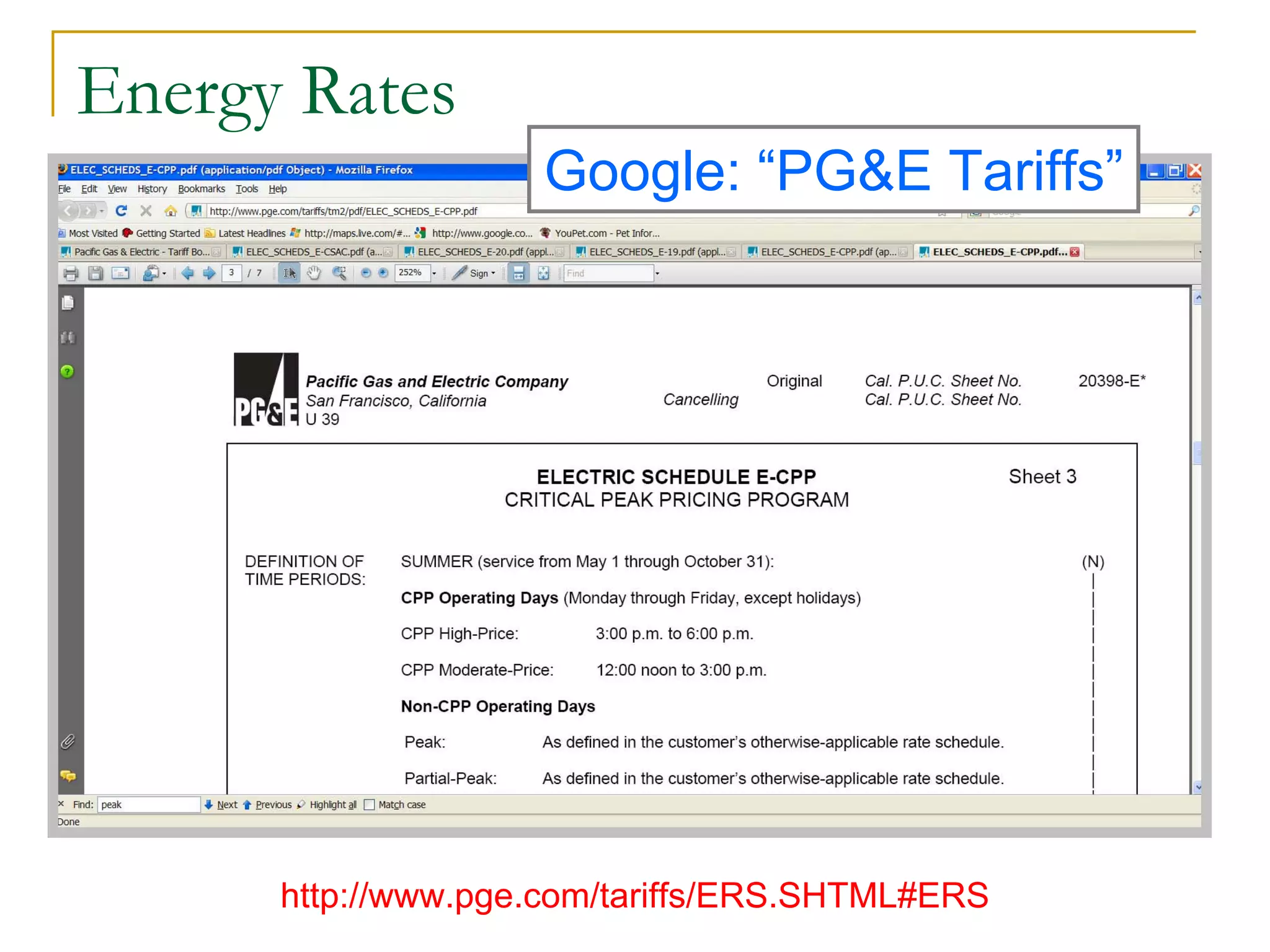 Energy Rates
http://www.pge.com/tariffs/ERS.SHTML#ERS
Google: “PG&E Tariffs”
 