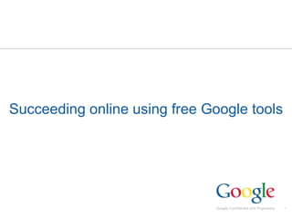 Succeeding online using free Google tools 