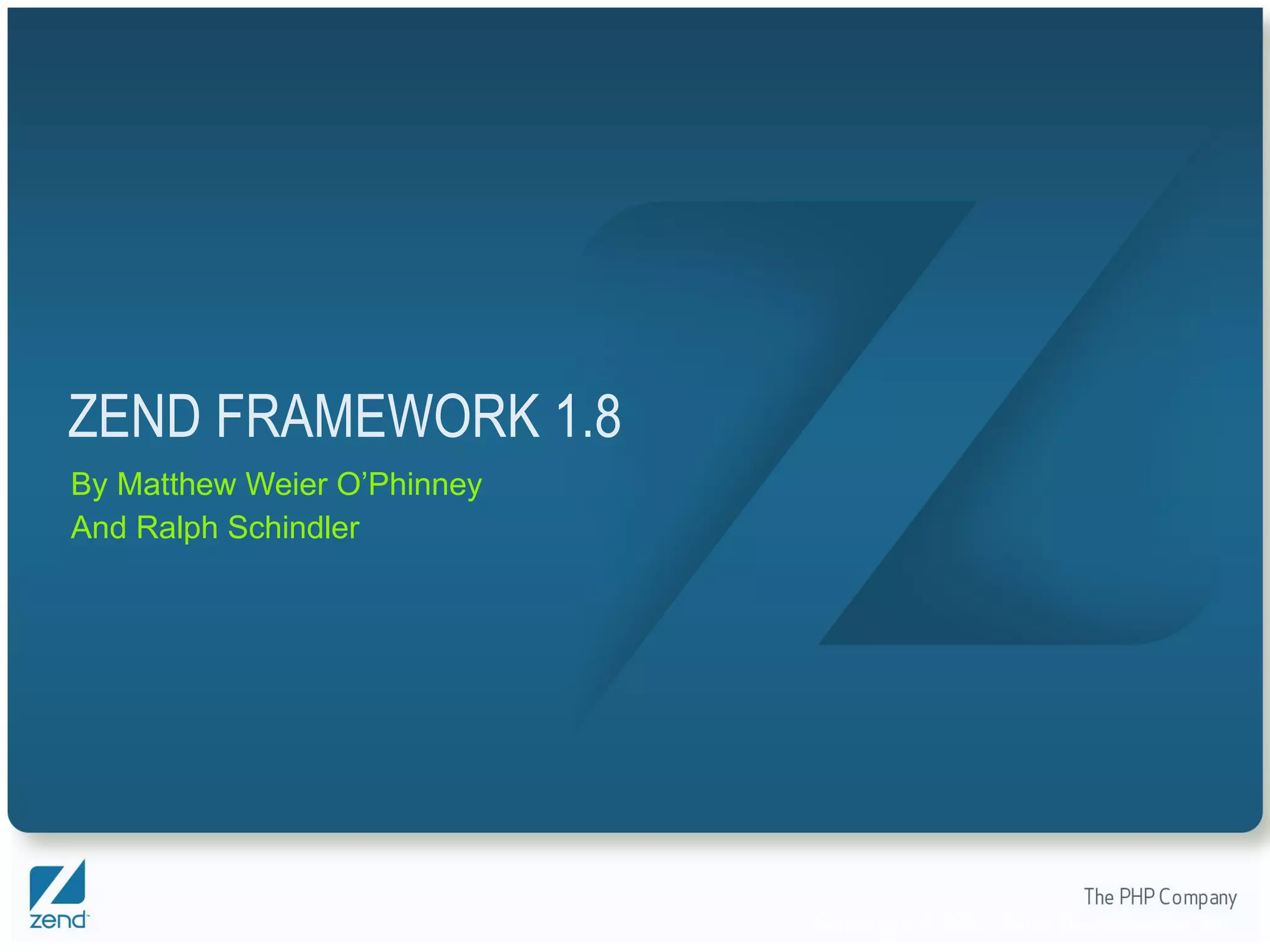 ZEND FRAMEWORK 1.8 By Matthew Weier O’Phinney And Ralph Schindler 