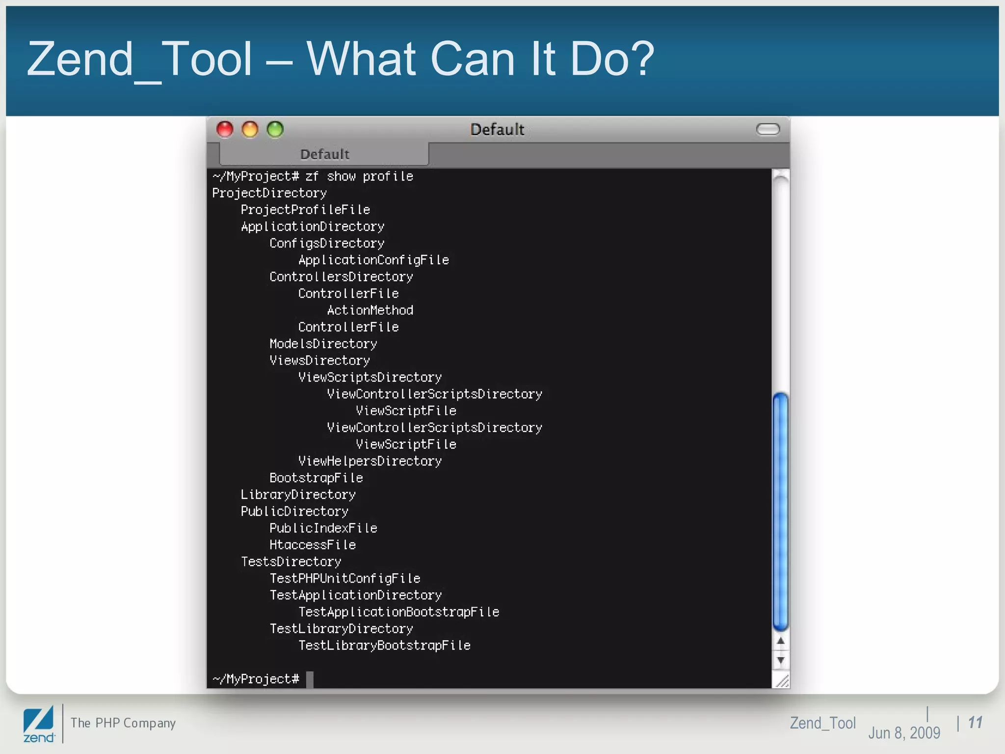 Zend_Tool – What Can It Do? |  Jun 10, 2009 Zend_Tool |  