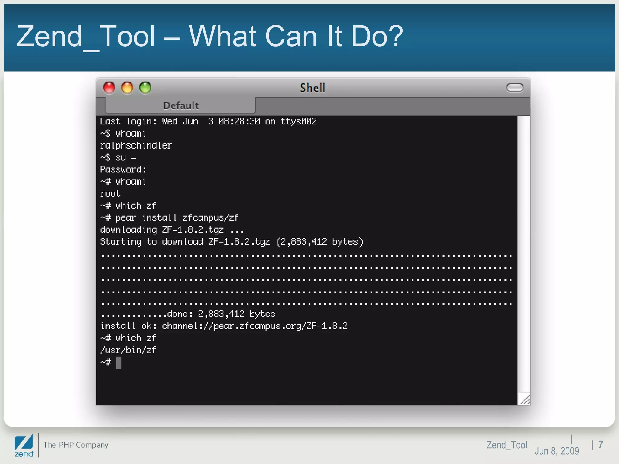 Zend_Tool – What Can It Do? |  Jun 10, 2009 Zend_Tool |  