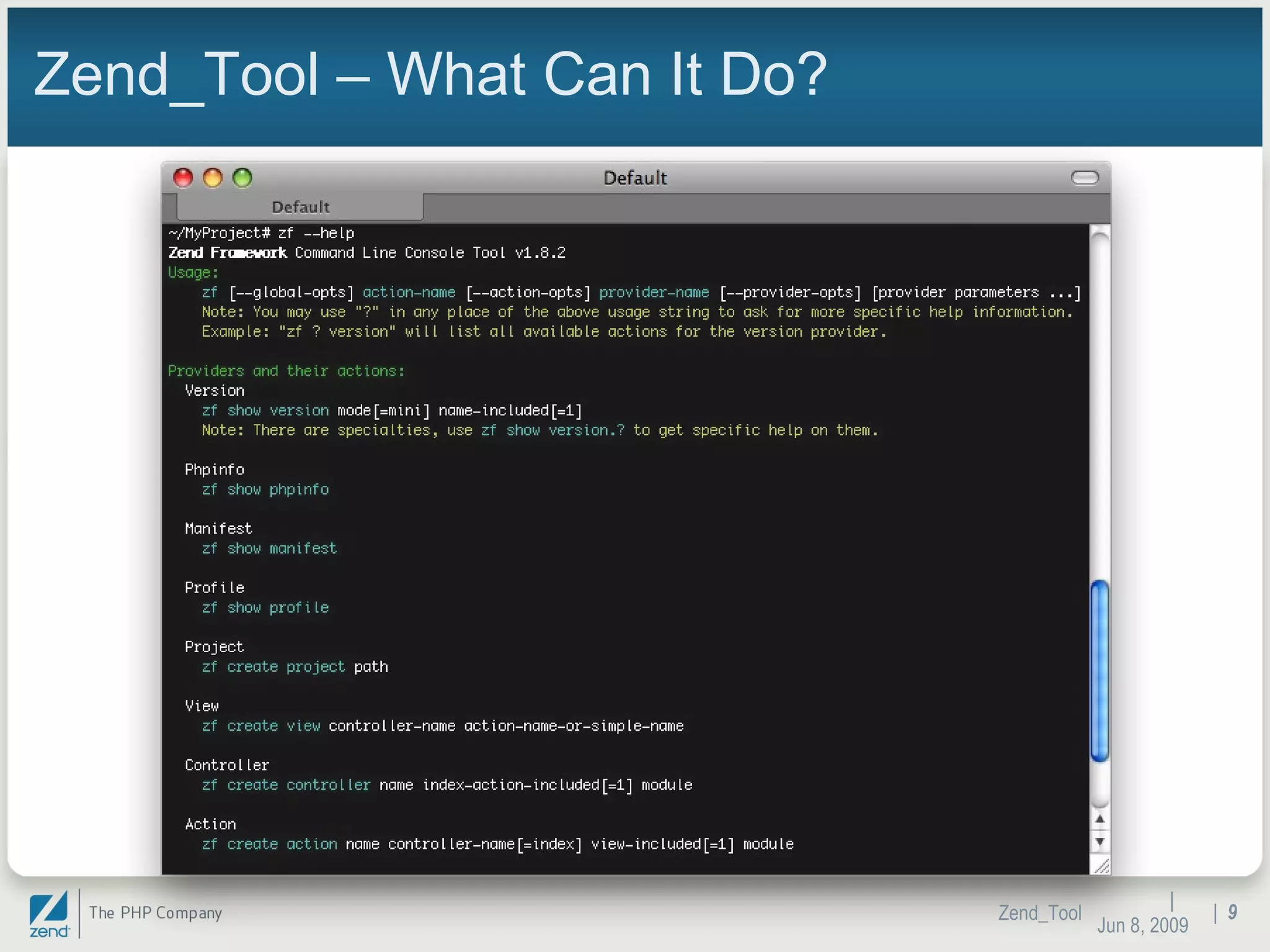 Zend_Tool – What Can It Do? |  Jun 10, 2009 Zend_Tool |  