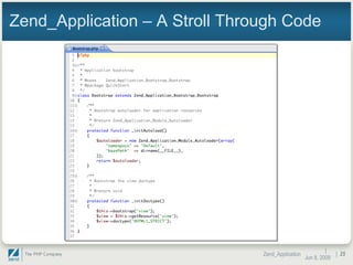 Zend_Application – A Stroll Through Code |  Jun 10, 2009 Zend_Application |  