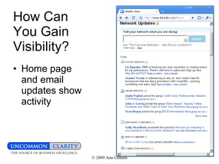 How Can You Gain Visibility? Home page and email updates show activity 