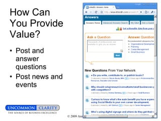 How Can You Provide Value? Post and answer questions Post news and events 