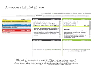 A successful pilot phase Showing interest to use it.: ”A course about me.” Validating the pedagogical and technological choices 