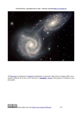 Al di là del cielo... guardando oltre le stelle – Maurizio Antonelli (http://www.maury.it)




Nell'universo in espansione...