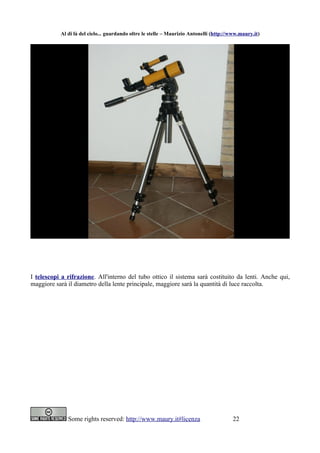 Al di là del cielo... guardando oltre le stelle – Maurizio Antonelli (http://www.maury.it)




I telescopi a rifrazione. A...