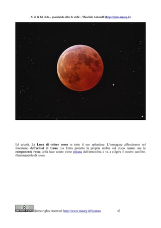 Al di là del cielo... guardando oltre le stelle – Maurizio Antonelli (http://www.maury.it)




Ed eccola. La Luna di color...