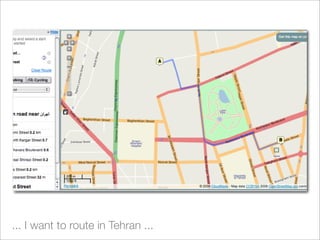 ... I want to route in Tehran ...
 