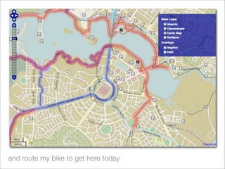 and route my bike to get here today
 