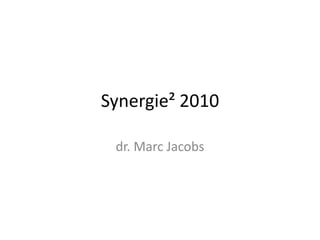 Synergie² 2010 dr. Marc Jacobs 