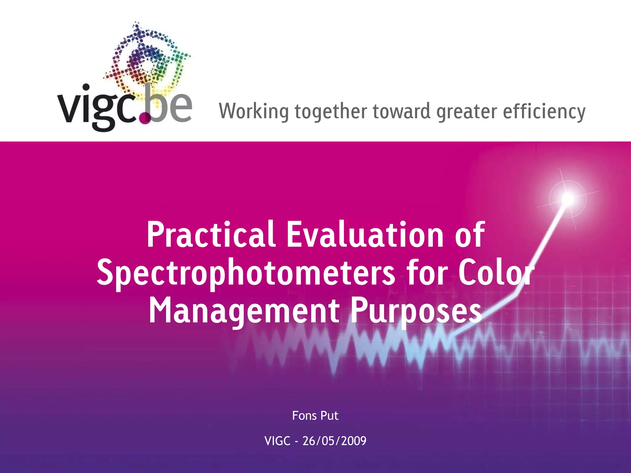 Practical Evaluation of Spectrophotometers for Color Management Purposes (2009) PPT