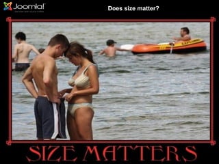Does size matter?
 