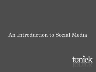 An Introduction to Social Media
 