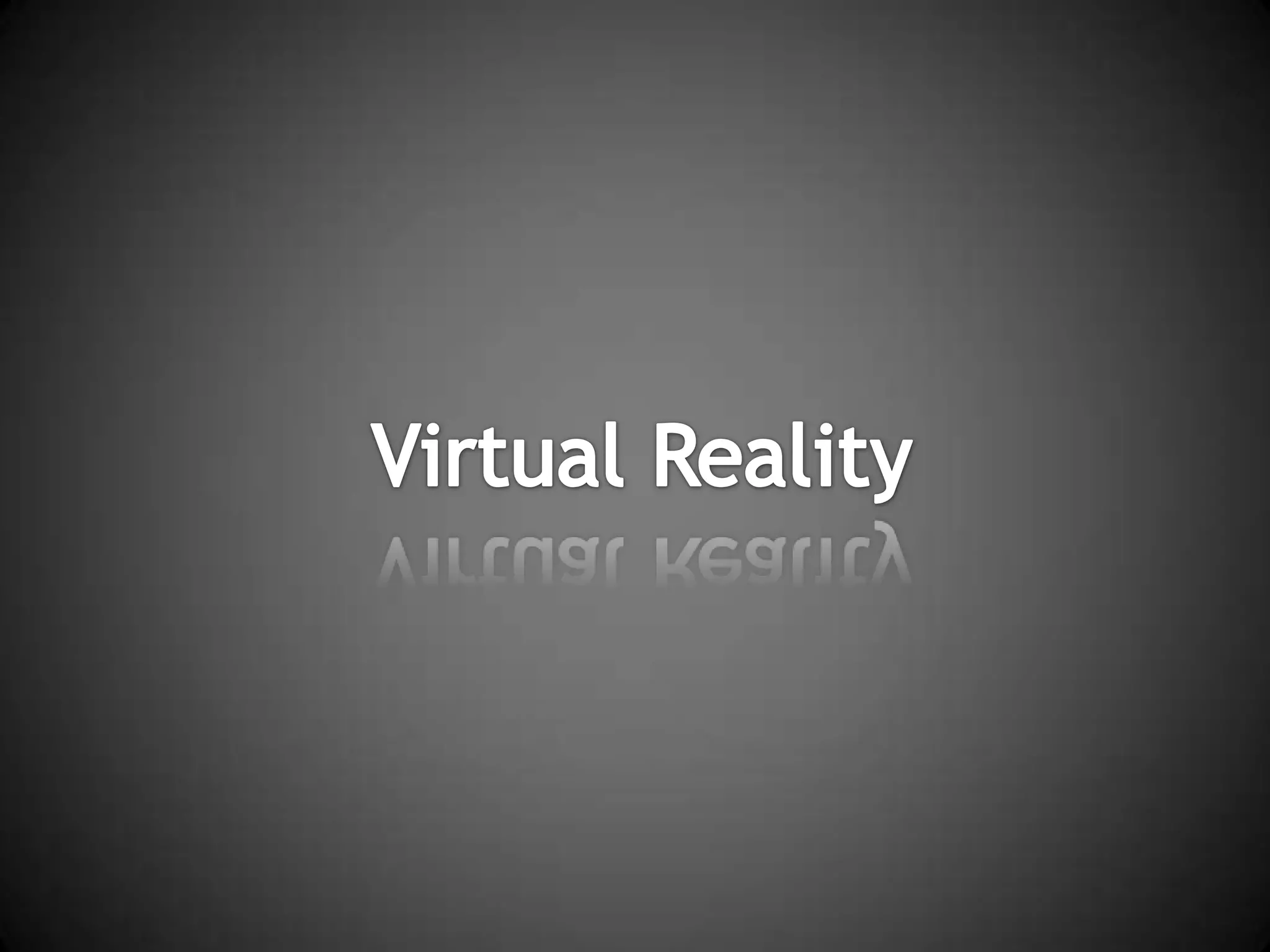Virtual Reality