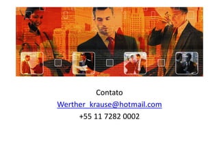 Contato
Werther_krause@hotmail.com
     +55 11 7282 0002
 