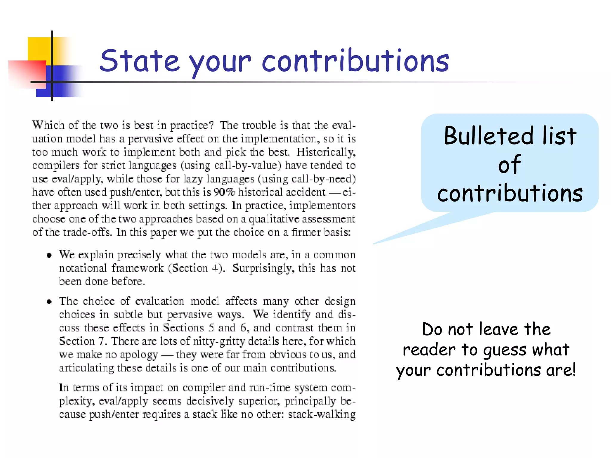 State your contributionsBulleted list of contributionsDo not leave the reader to guess what your contributions are!