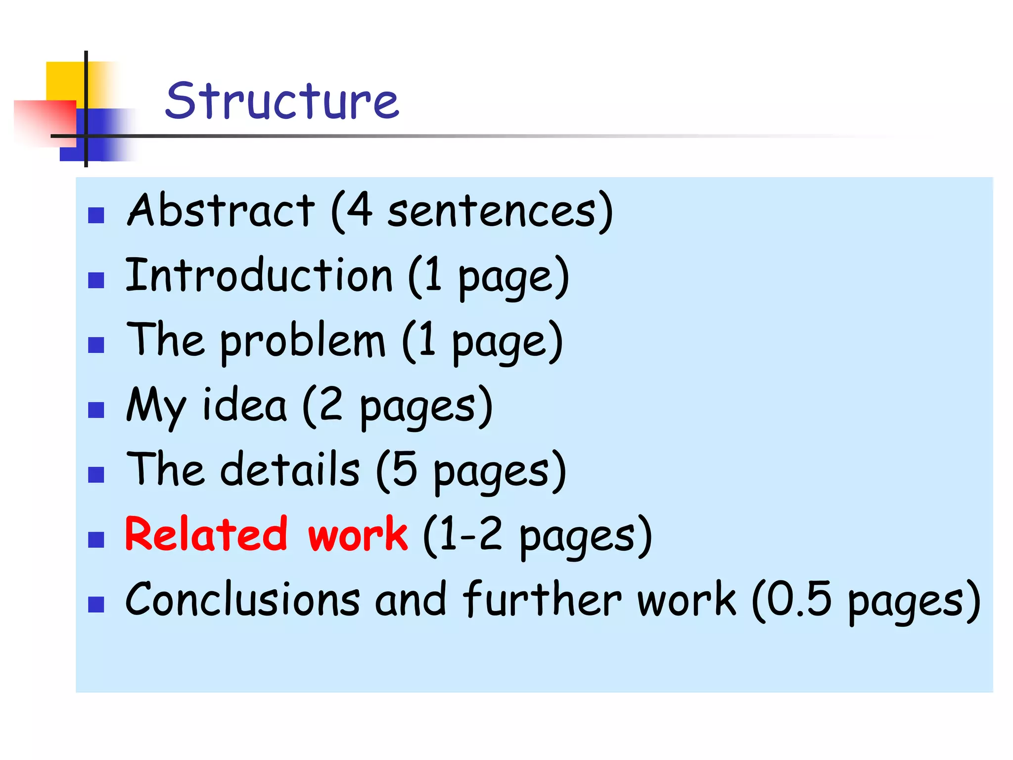 The details: evidence	Your introduction makes claimsThe body of the paper provides evidence to support each claimCheck each claim in the introduction, identify the evidence, and forward-reference it from the claimEvidence can be: analysis and comparison, theorems, measurements, case studies