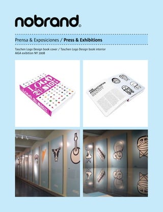 Prensa & Exposiciones / Press & Exhibitions
Taschen Logo Design book cover / Taschen Logo Design book interior
AIGA exibition NY 2008
 