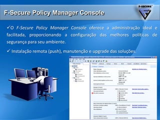 Gerencia as políticas de segurança.