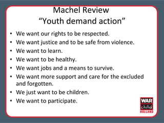 Machel Review  “Youth demand action” ,[object Object],[object Object],[object Object],[object Object],[object Object],[object Object],[object Object],[object Object]