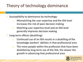 Theory of technology dominance <ul><li>Susceptibility to dominance by technology: </li></ul><ul><ul><ul><li>Mismatching th...