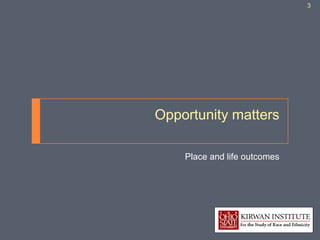 Opportunity mattersPlace and life outcomes3