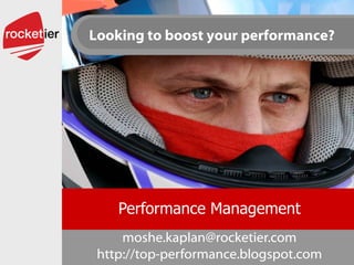 Performance Management [email_address] http://top-performance.blogspot.com 