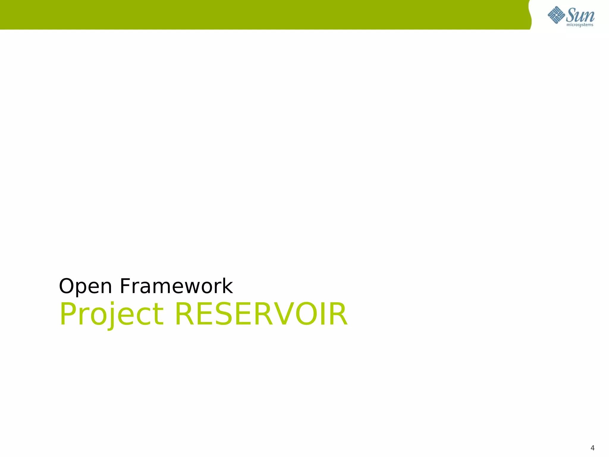 Open Framework
Project RESERVOIR



                    4
 