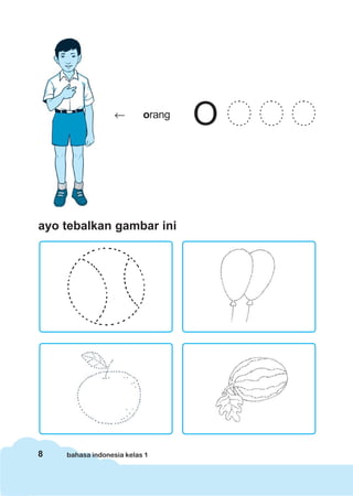 ←       orang




ayo tebalkan gambar ini




8   bahasa indonesia kelas 1
 