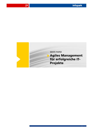 WHITE PAPER
Agiles Management
für erfolgreiche IT-
Projekte




                   1
 