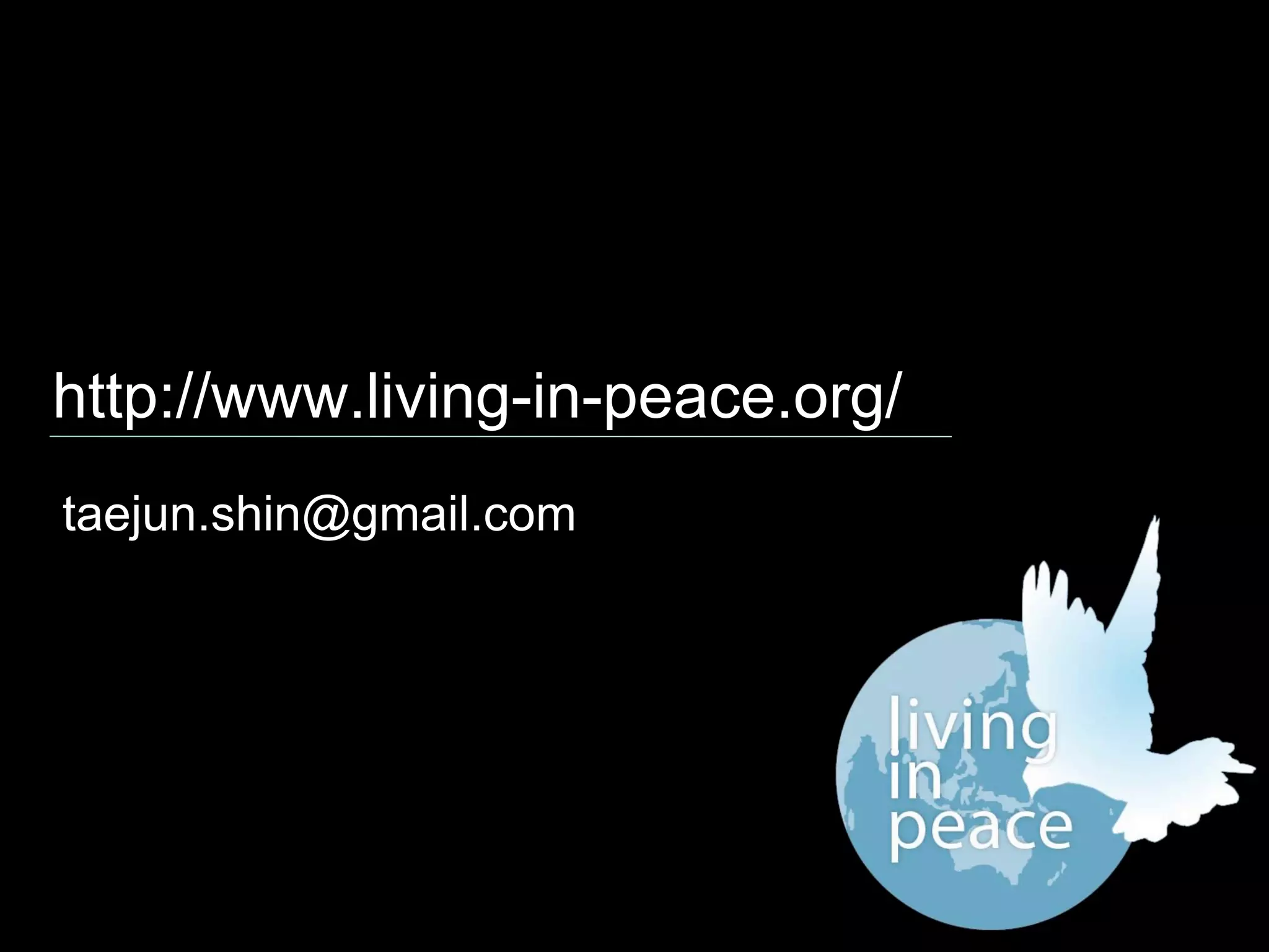 http://www.living-in-peace.org/
taejun.shin@gmail.com
 