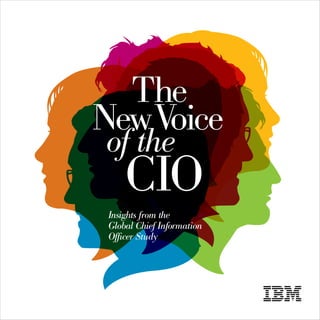 The
New Voice
of the
     CIO
 Insights from the
 Global Chief Information
 Officer Study
 
