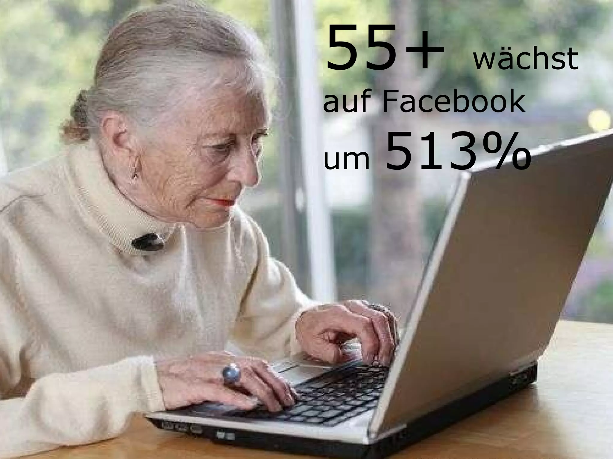 55+  wächst  auf Facebook  um  513% 