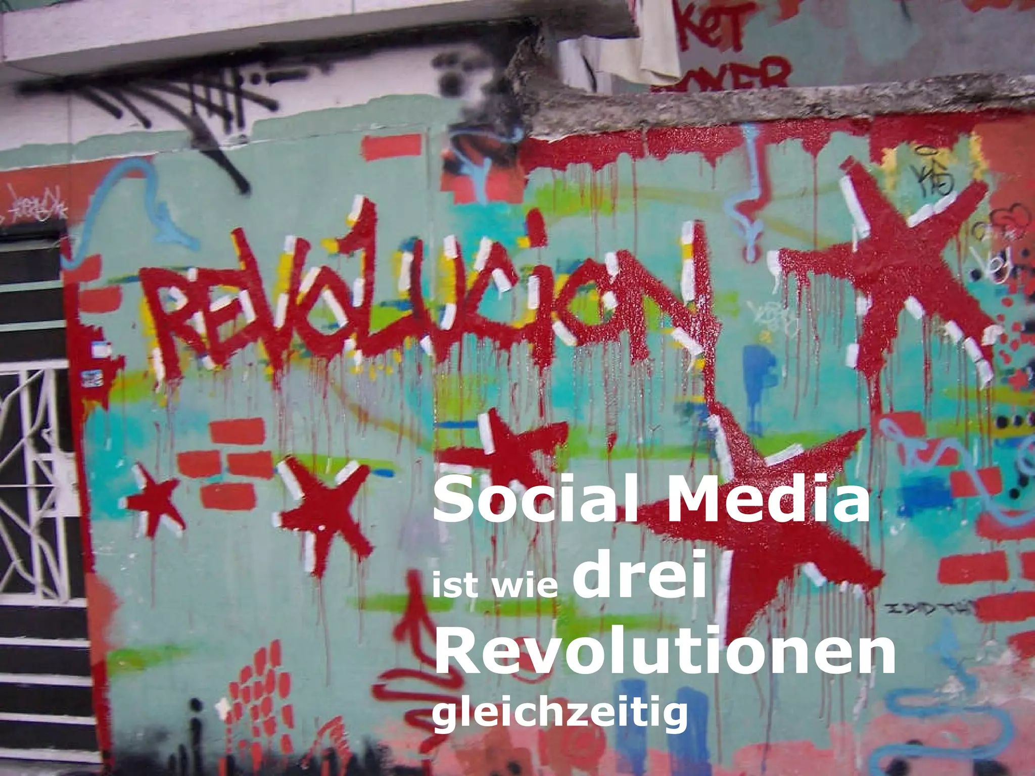 Social Media  ist wie  drei Revolutionen   gleichzeitig 