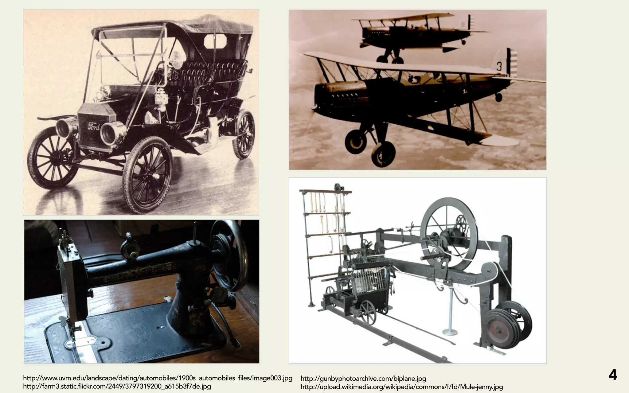 http://www.uvm.edu/landscape/dating/automobiles/1900s_automobiles_files/image003.jpg   http://gunbyphotoarchive.com/biplane.jpg                            4
http://farm3.static.flickr.com/2449/3797319200_a615b3f7de.jpg                          http://upload.wikimedia.org/wikipedia/commons/f/fd/Mule-jenny.jpg
 