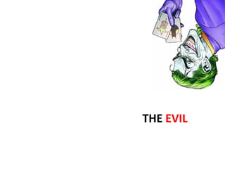 THE  EVIL 