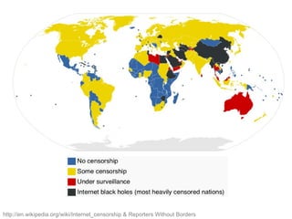 http://en.wikipedia.org/wiki/Internet_censorship & Reporters Without Borders 