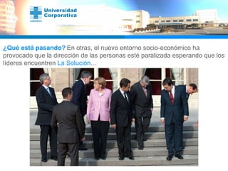 ¿Qué está pasando?   En otras, el nuevo entorno socio-económico ha provocado que la dirección de las personas esté paralizada esperando que los líderes encuentren  La Solución … 