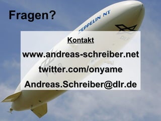 Fragen? Kontakt www.andreas-schreiber.net twitter.com/onyame [email_address] 
