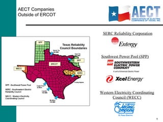 AECT Companies Outside of ERCOT Western Electricity Coordinating Council (WECC) Southwest Power Pool (SPP) SERC Reliability Corporation 