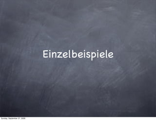 Einzelbeispiele




Sunday, September 27, 2009
 