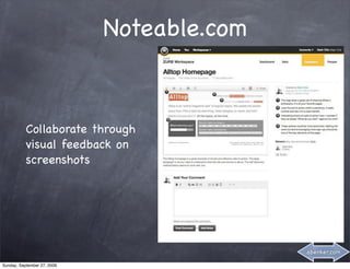 Noteable.com


           Collaborate through
           visual feedback on
           screenshots




                                            abenker.com

Sunday, September 27, 2009
 