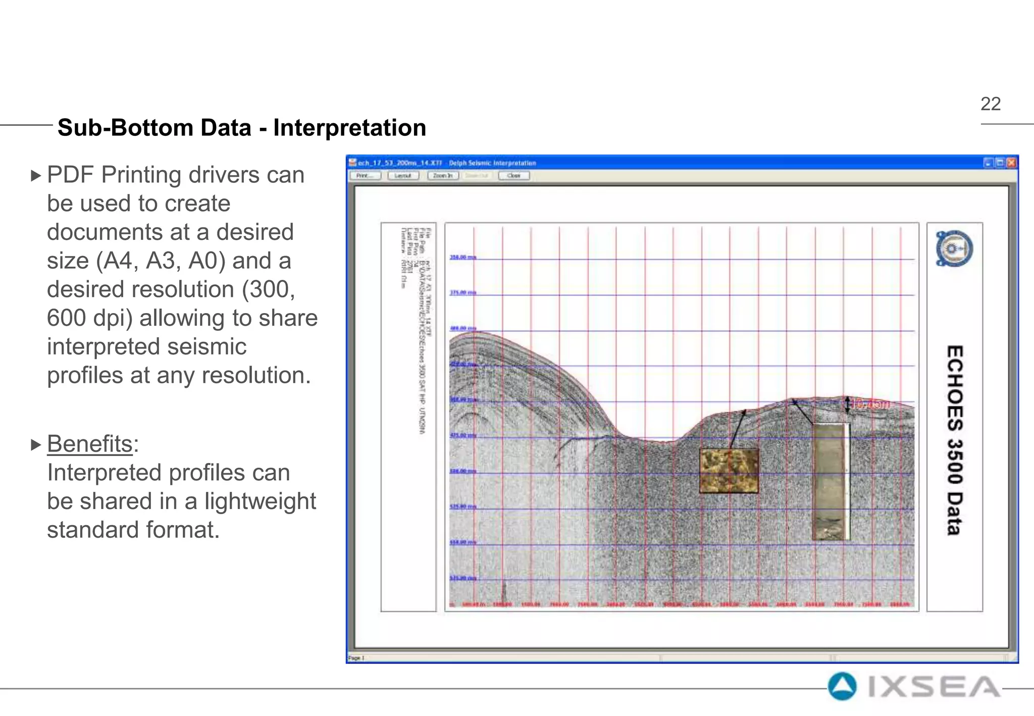 Standard GIS formats canbeused as background information (geoTIFF, ShapeFile, DXF).
