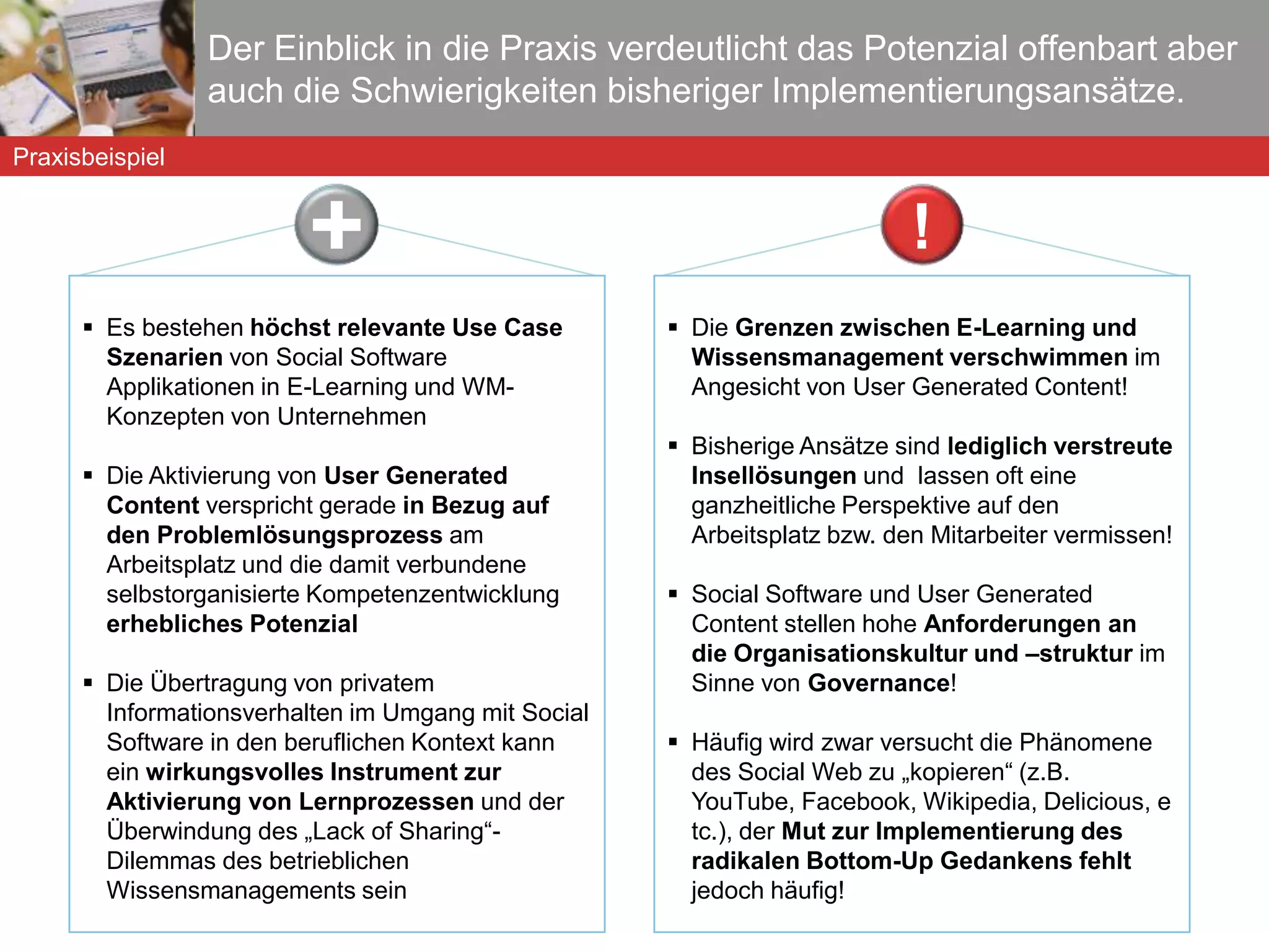 Zunehmend erhalten Social Web Features wie Statusmeldungen, RSS-Feeds & Social Bookmarking  Einzug in den  HiP Workspace . Praxisbeispiel 