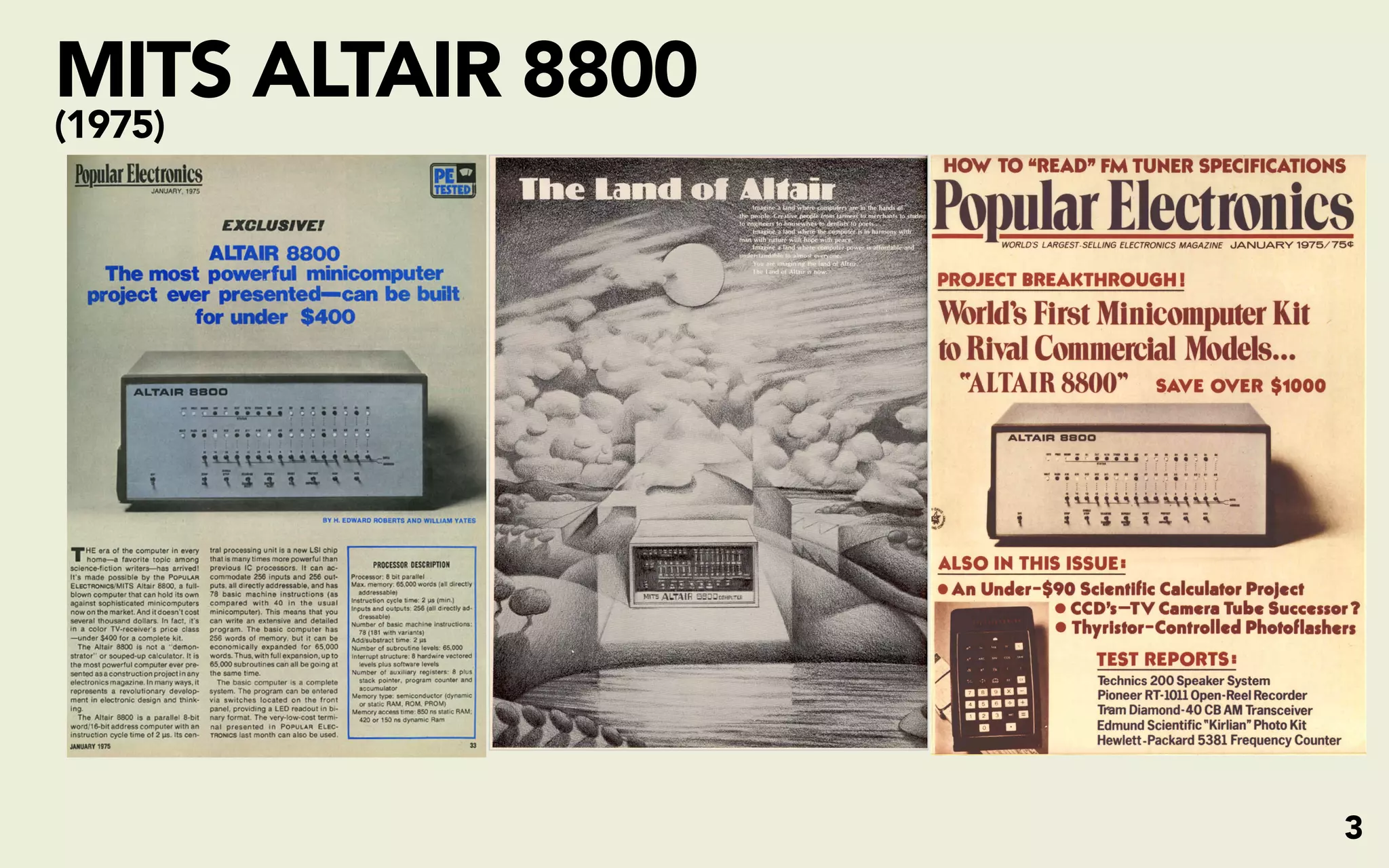 MITS ALTAIR 8800
(1975)




                   3
 